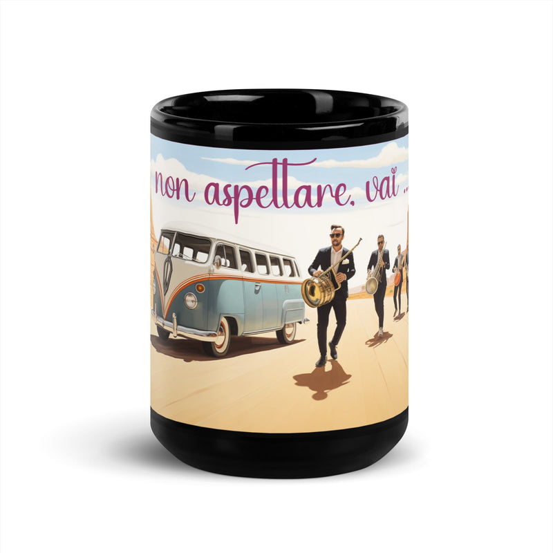Tazza nera artistica – Non aspettare vai